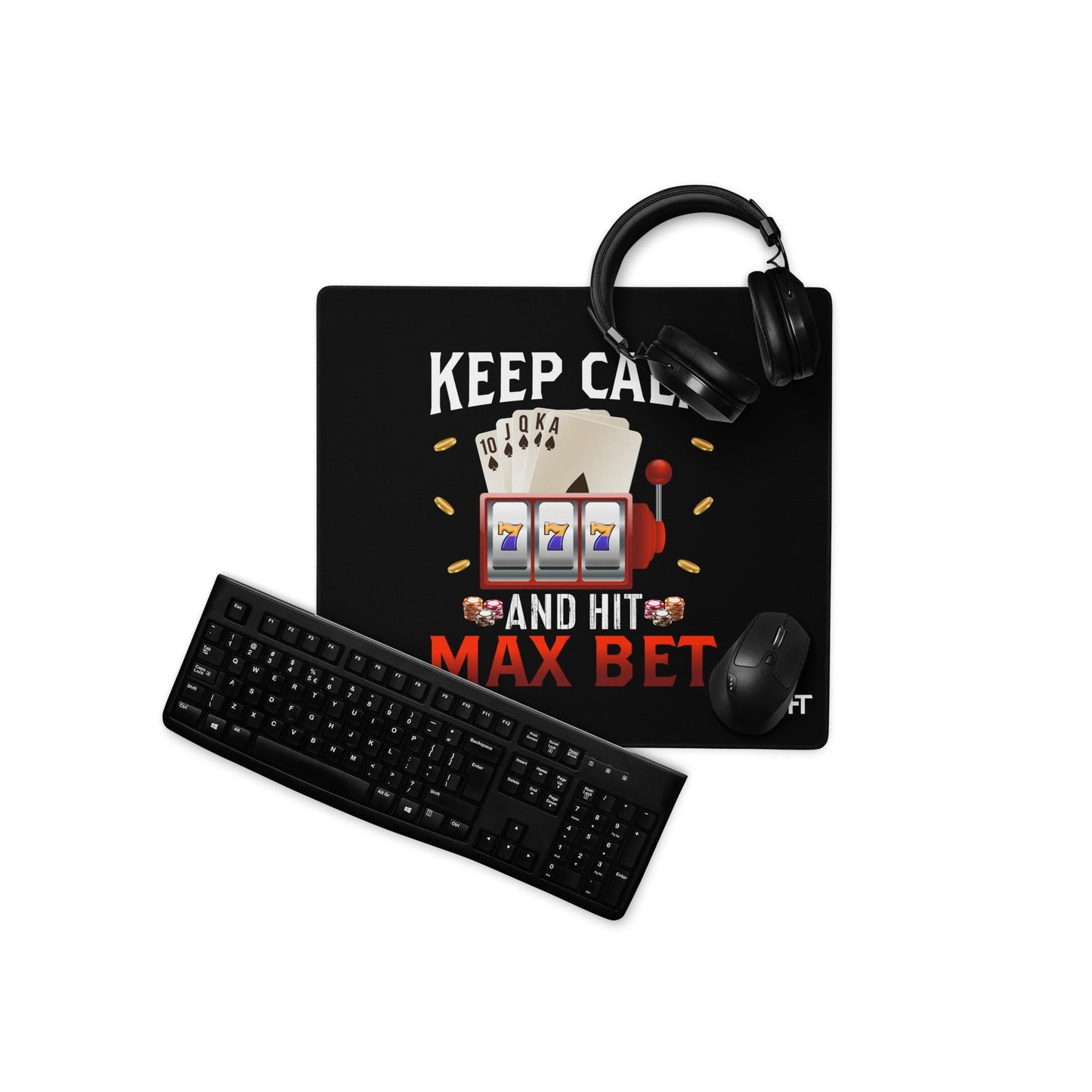 Keep Calm and Hit Max Bet - Desk Mat by DarkByteGear