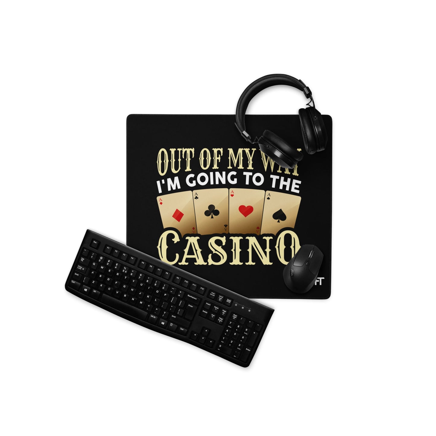 Out of My way; I am Going to the Casino - Desk Mat by DarkByteGear