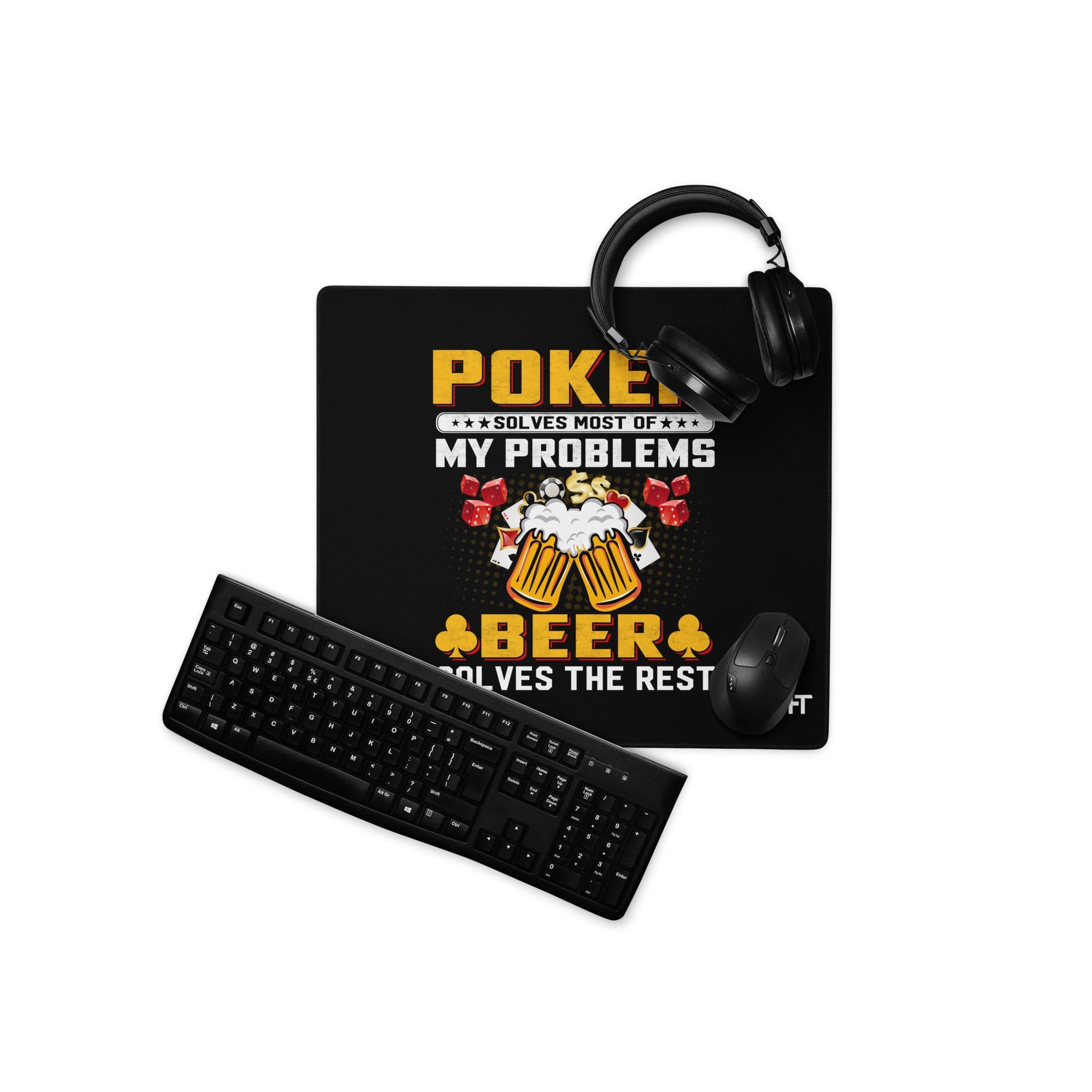 Poker Solves Most of My Problems, but Beer Solves the Rest - Desk Mat by DarkByteGear