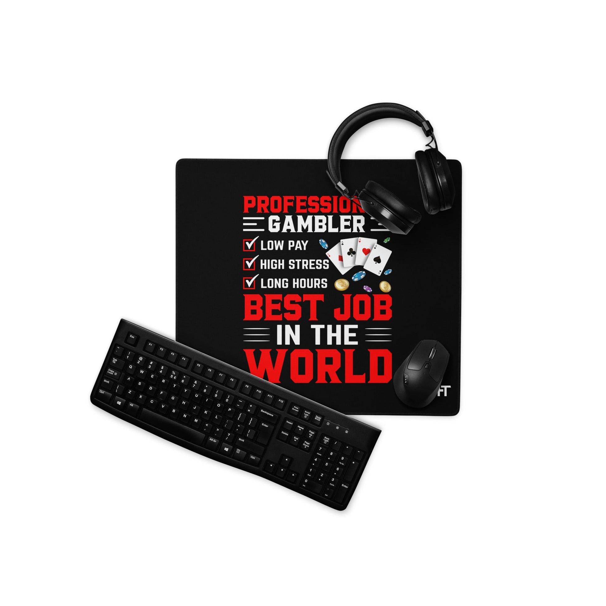 Professional Gambler: The Best Job in the World - Desk Mat by DarkByteGear