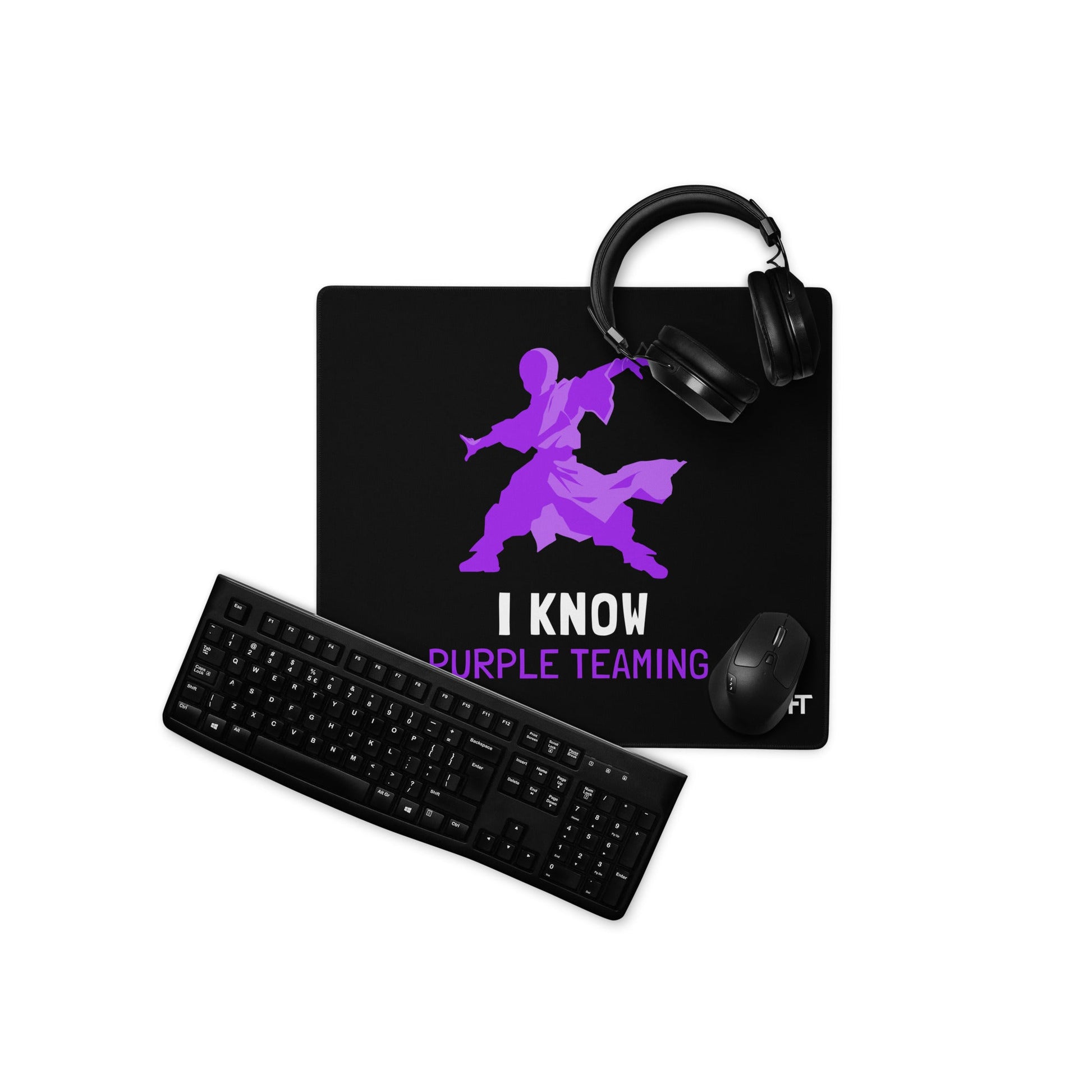 I Know Purple Teaming - Desk Mat by DarkByteGear