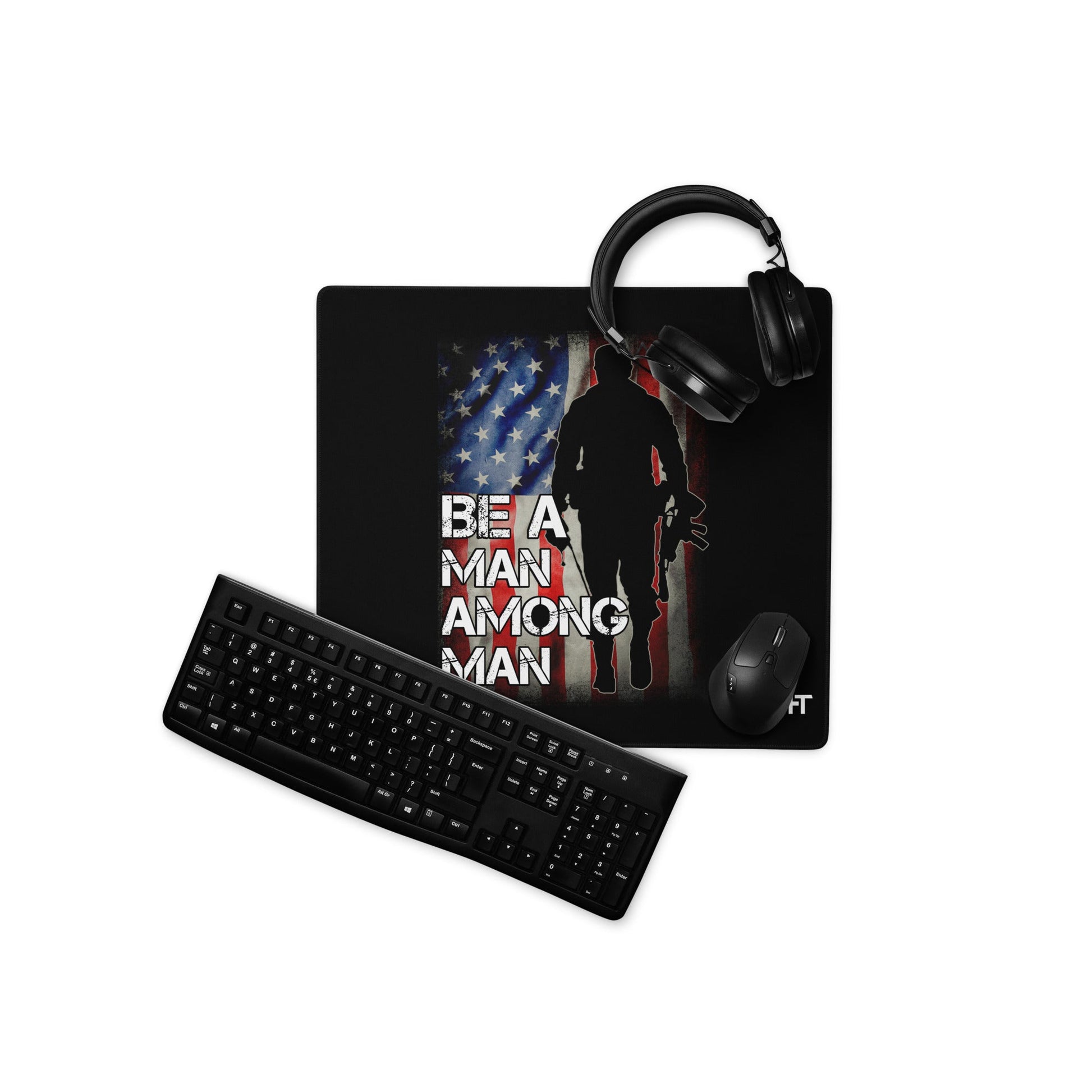 Be a man among men - Desk Mat by DarkByteGear