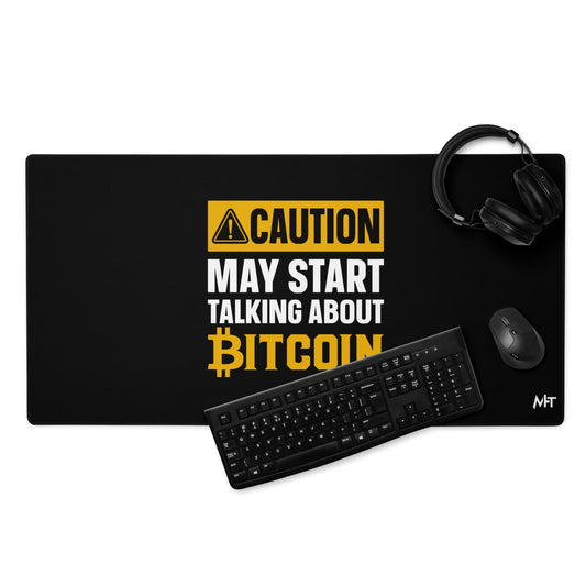 Caution! May start talking about Bitcoin - Desk Mat by DarkByteGear