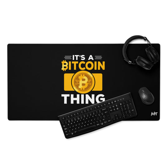 It's a Bitcoin Thing - Desk Mat by DarkByteGear