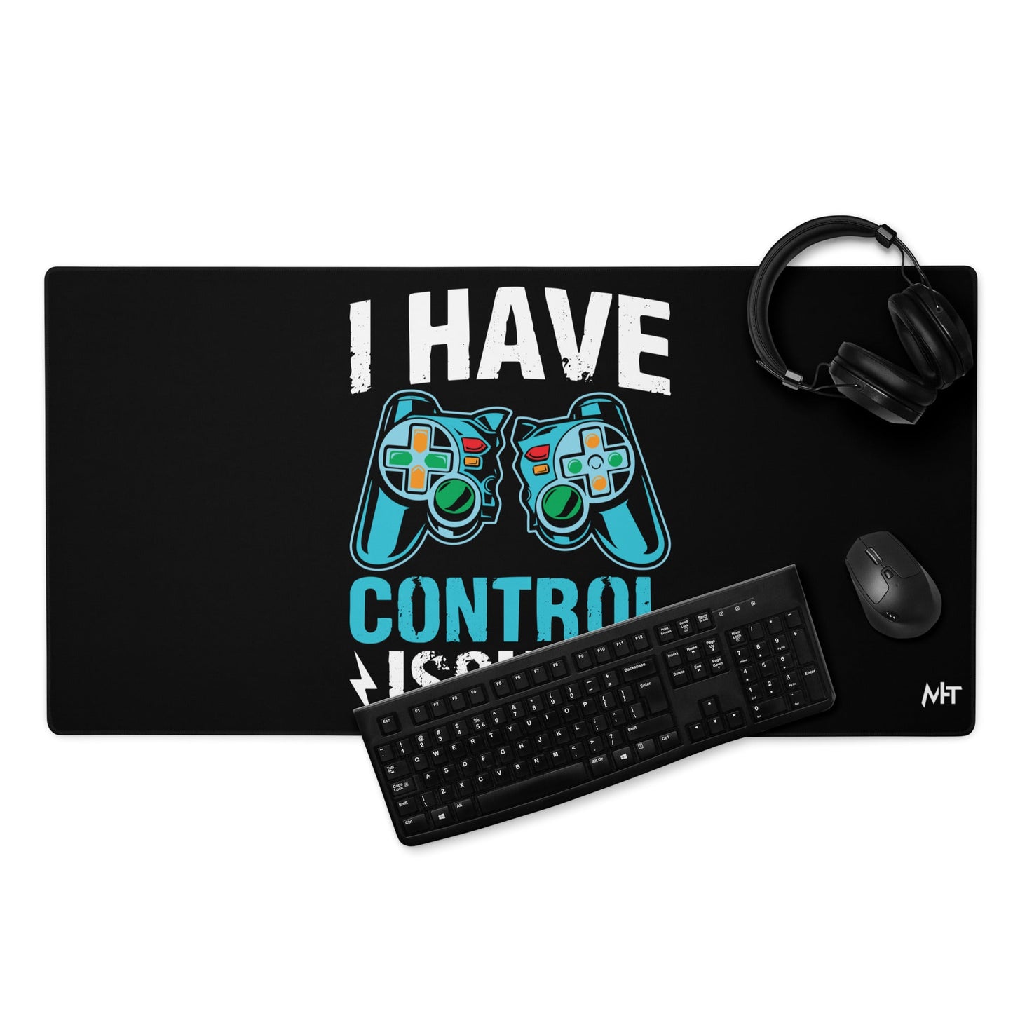 I have Control Issues - Desk Mat by DarkByteGear