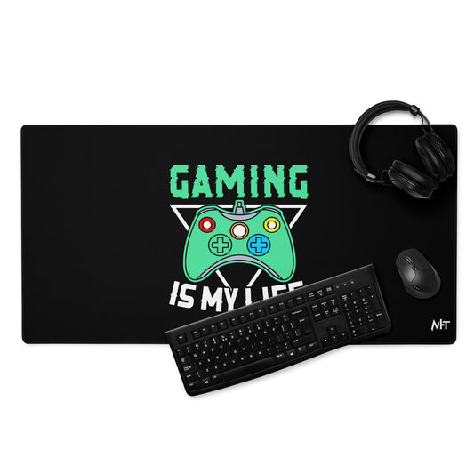 Gaming Is My Life - Desk Mat by DarkByteGear