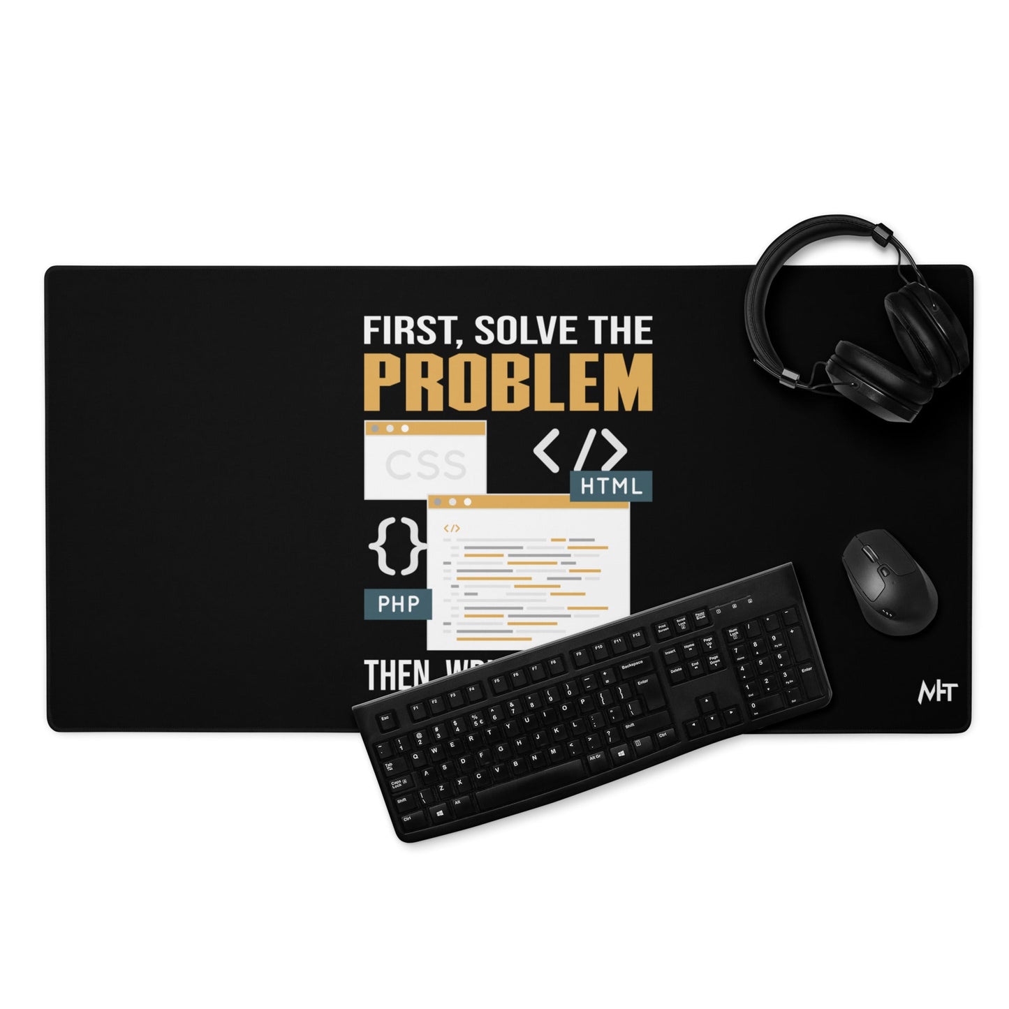 First, Solve the problem; then, Write the code V2 - Desk Mat by DarkByteGear