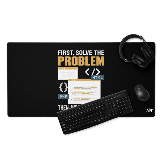 First, Solve the problem; then, Write the code V2 - Desk Mat by DarkByteGear