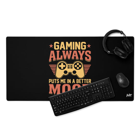 Gaming Always Puts Me In A Better Mood - Desk Mat by DarkByteGear