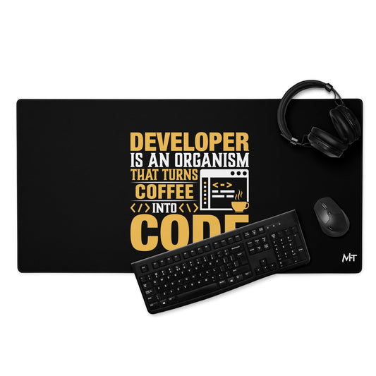 Developer is an Organism that turns Coffee into Code Desk Mat by DarkByteGear