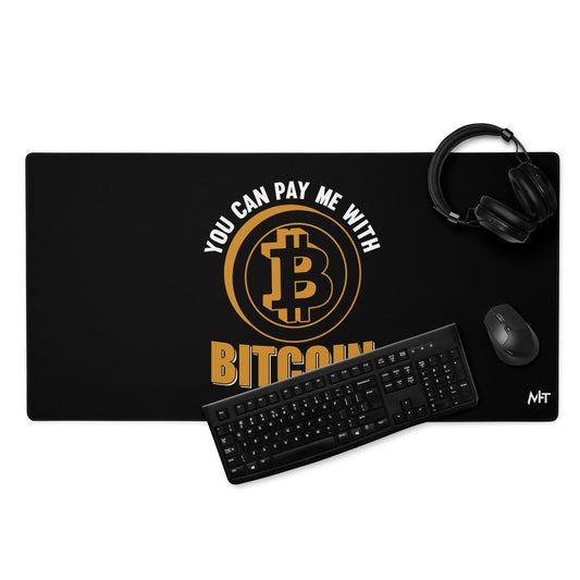 You can Pay me with Bitcoin Desk Mat by DarkByteGear
