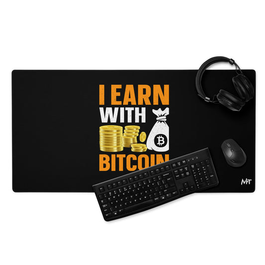 I Earn with Bitcoin - Desk Mat by DarkByteGear