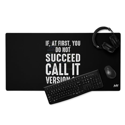 If Not Succeed, Call it Version 1.0 Desk Mat by DarkByteGear