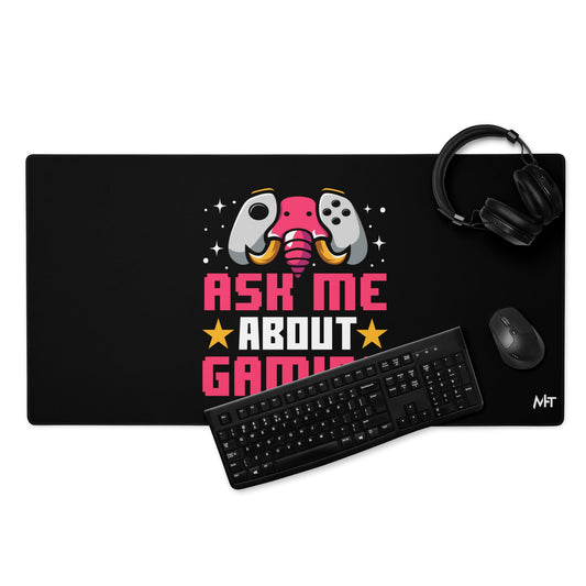 Ask Me About Gaming Desk Mat by DarkByteGear