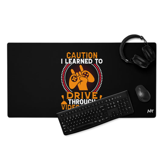 Caution! I learned to Drive Video Games Desk Mat by DarkByteGear