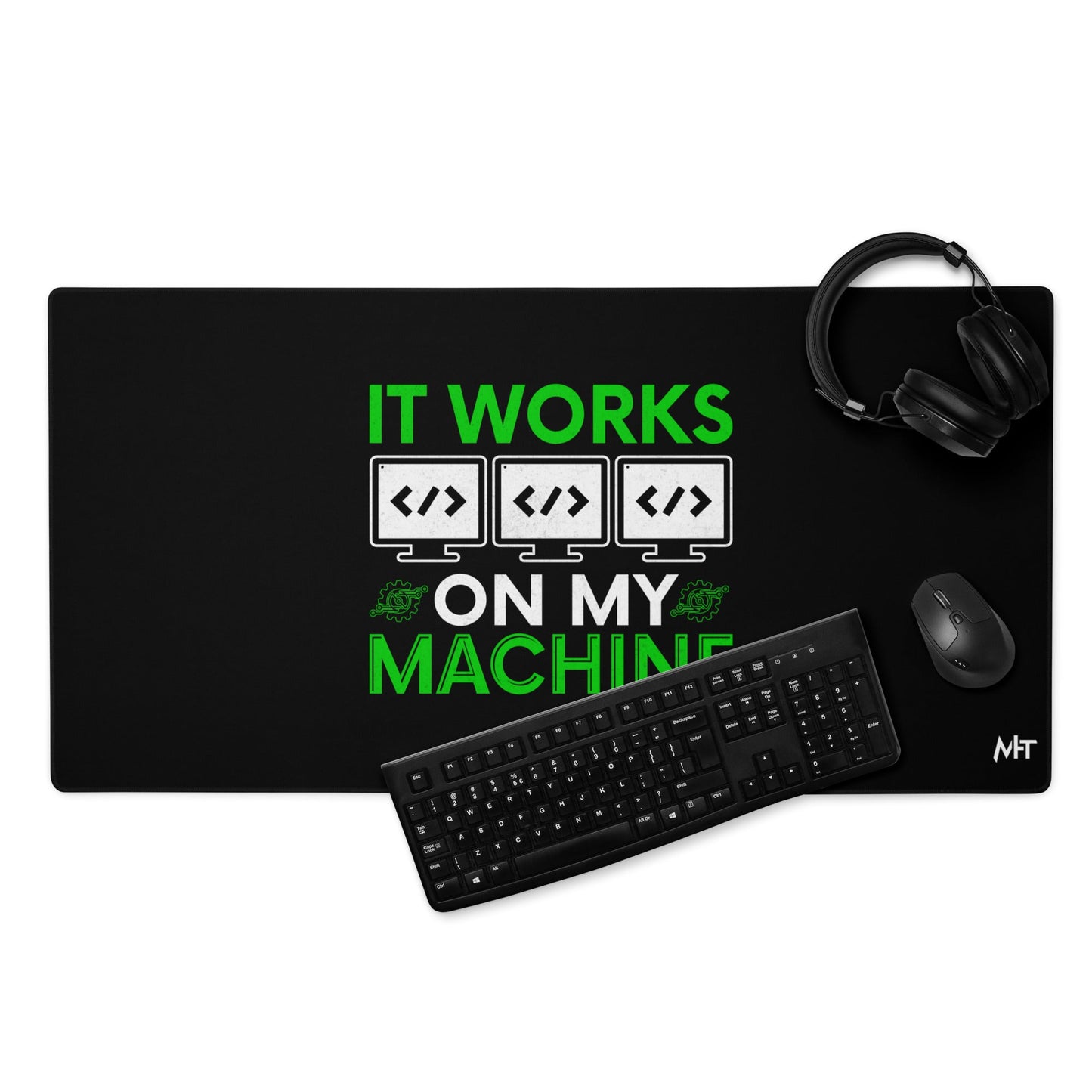 It Works on my Machine Desk Mat by DarkByteGear