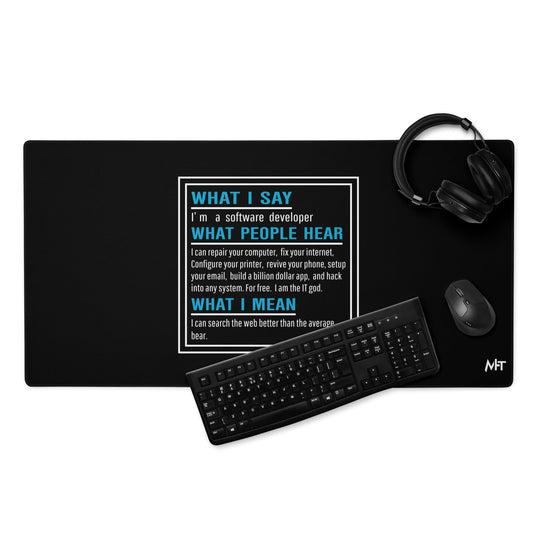 What I say, What people hear, What I mean Desk Mat by DarkByteGear