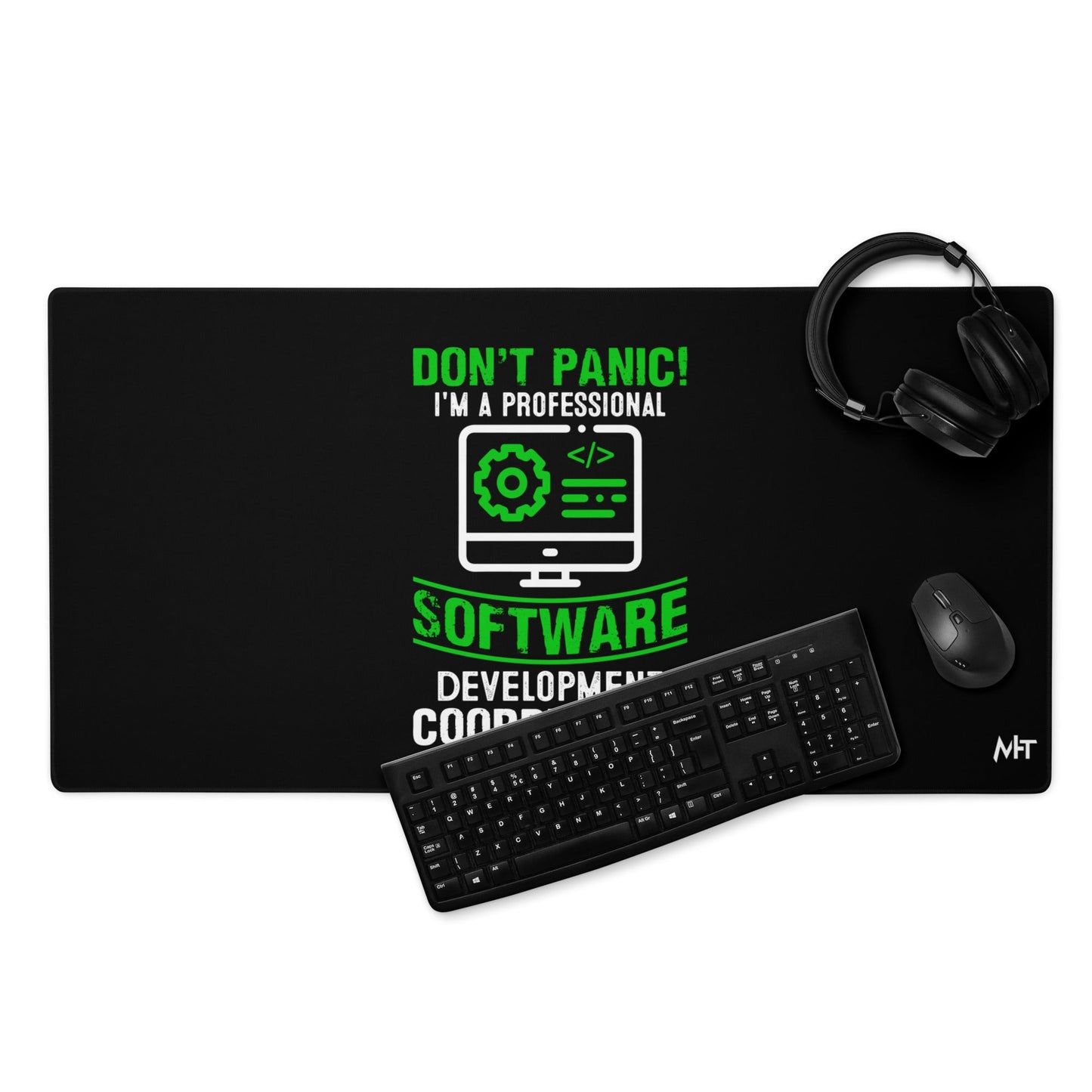 Don't Panic, I am a Professional - Desk Mat by DarkByteGear
