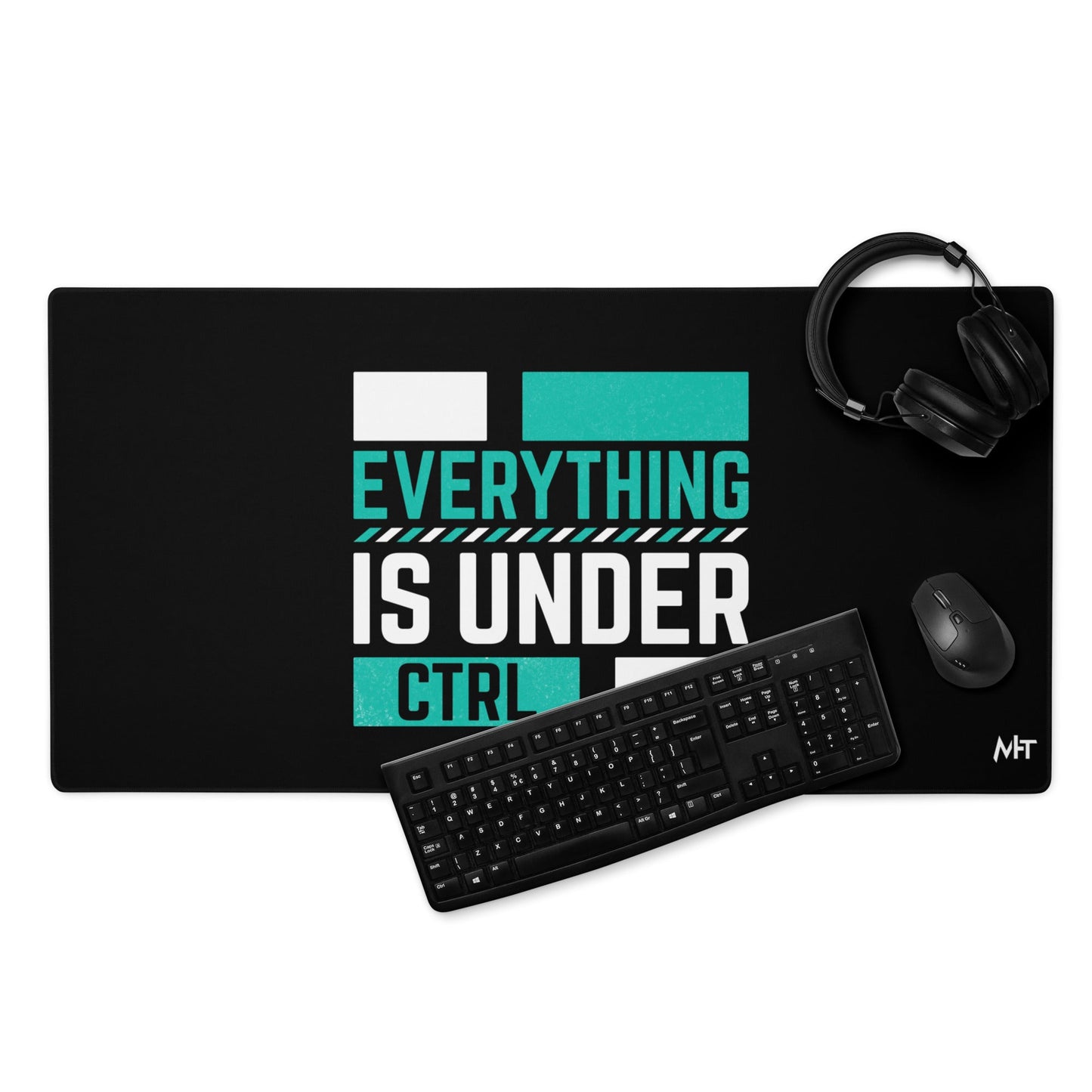 Everything is Under Control - Desk Mat by DarkByteGear