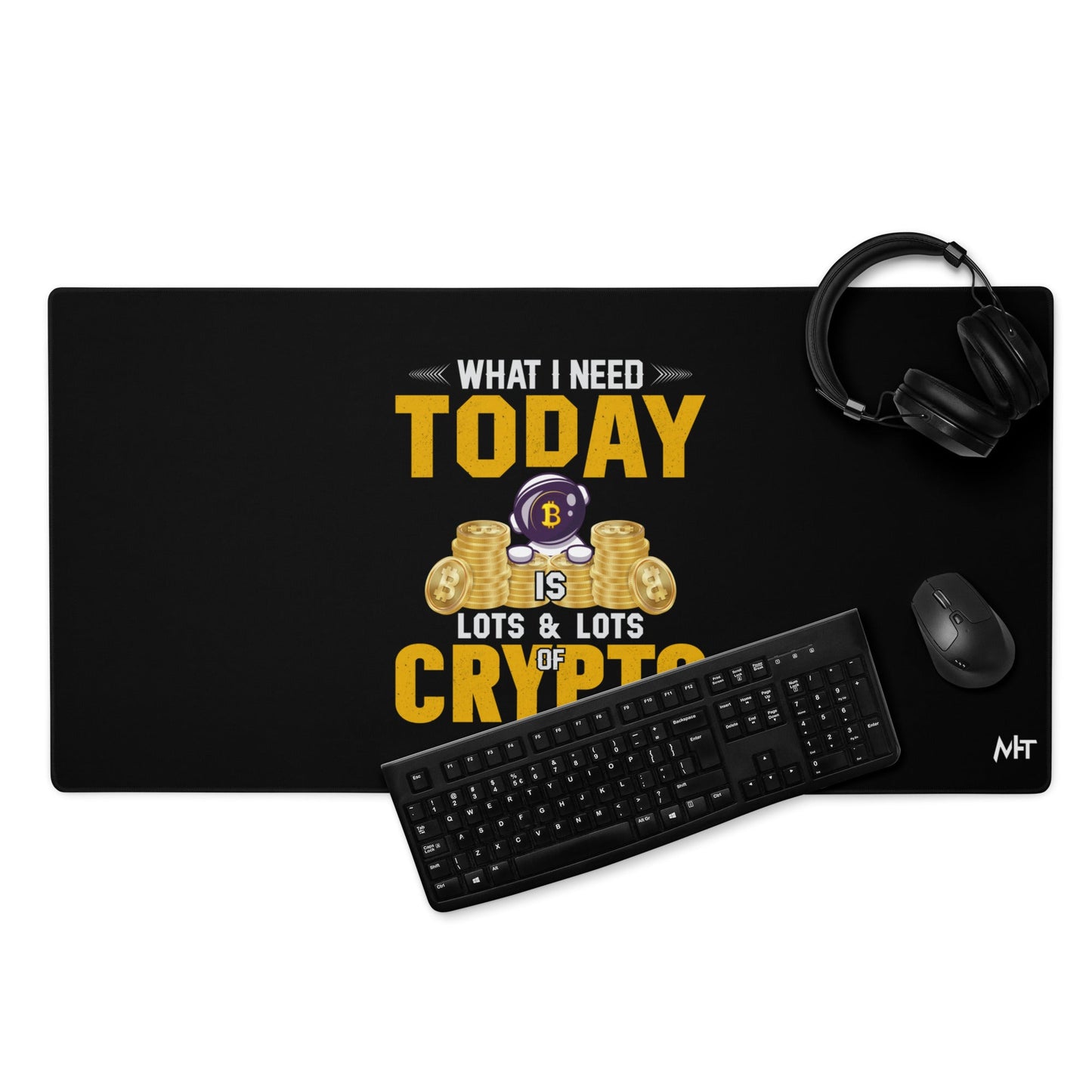 What I Need Today is Lots of Lots of Crypto Desk Mat by DarkByteGear