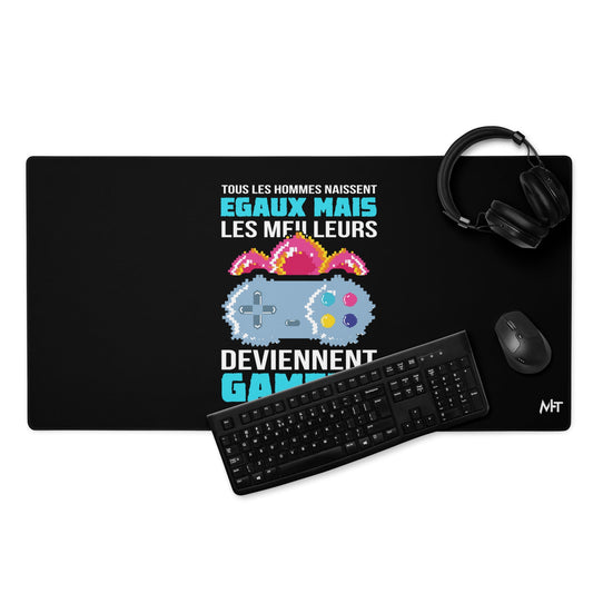 Tous Les Hommes Naissent Egaux Mais - Desk Mat by DarkByteGear