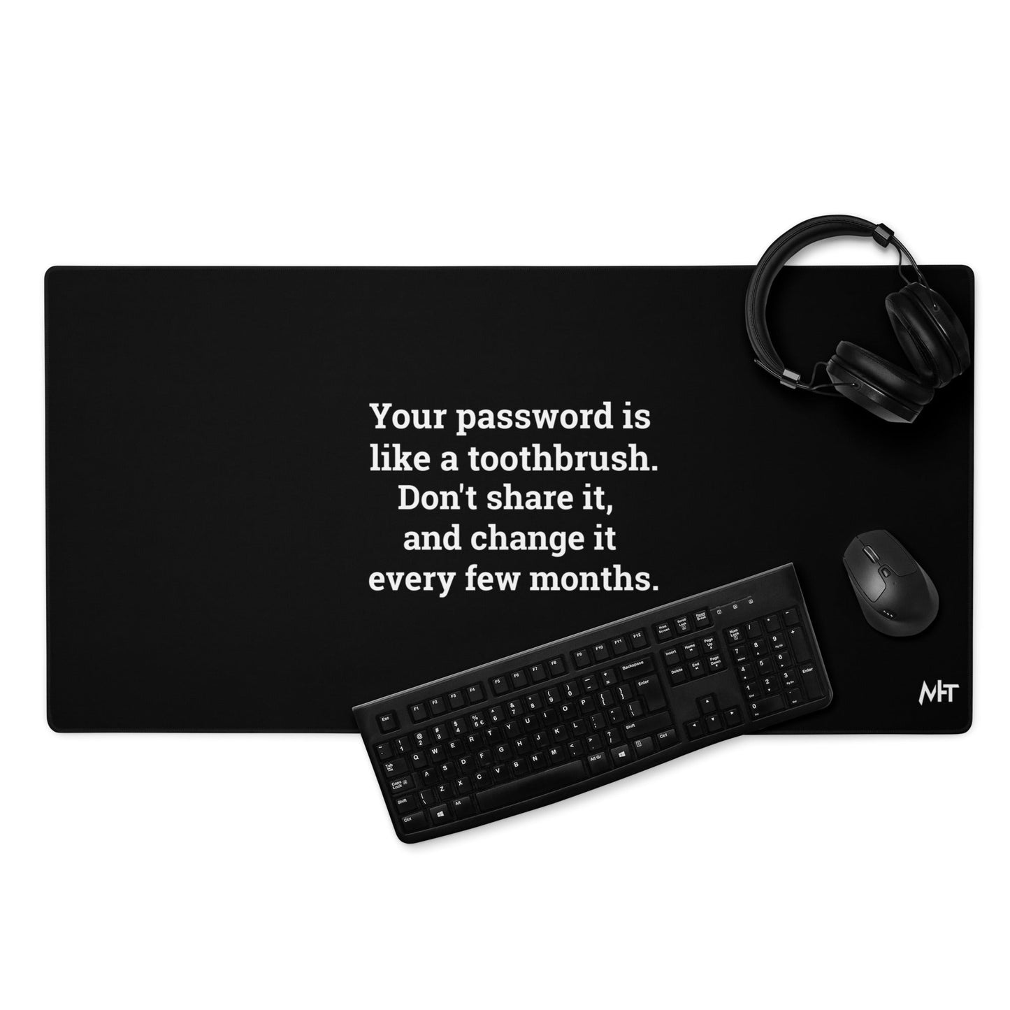 Your password is like a toothbrush V3 - Desk Mat by DarkByteGear