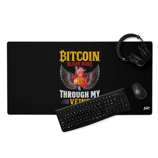 Bitcoin Blood Run Through My Vein - Desk Mat by DarkByteGear