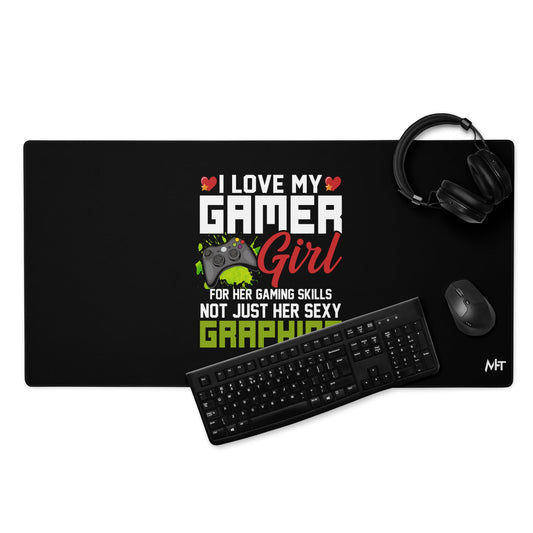 I Love my Gamer Girl for her gaming skills - Gaming mouse pad by DarkByteGear