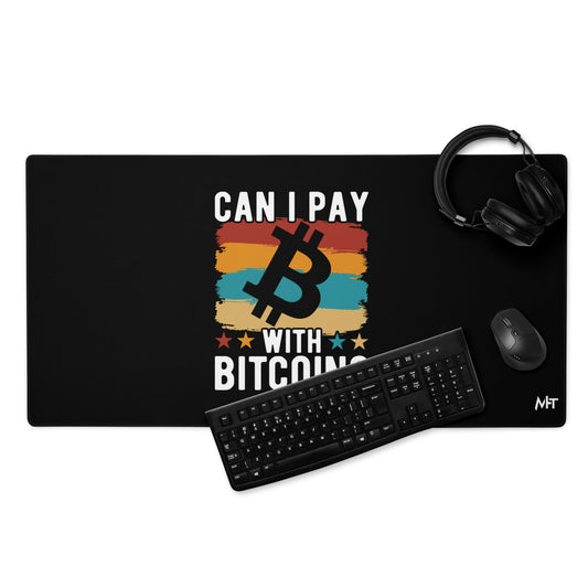Can I pay with Bitcoin - Desk Mat by DarkByteGear