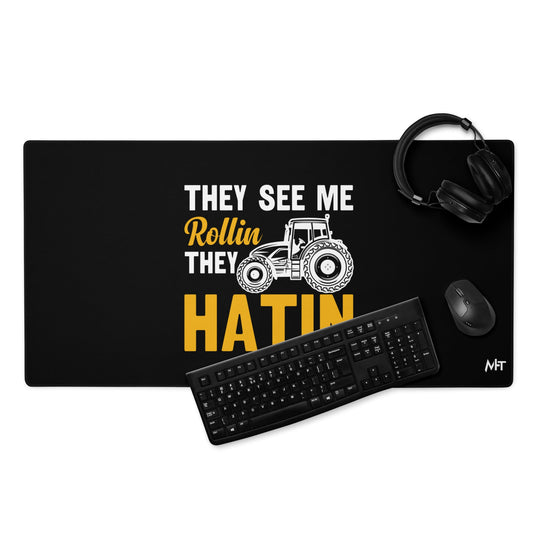 They see me Rolling, they hatin - Desk Mat by DarkByteGear