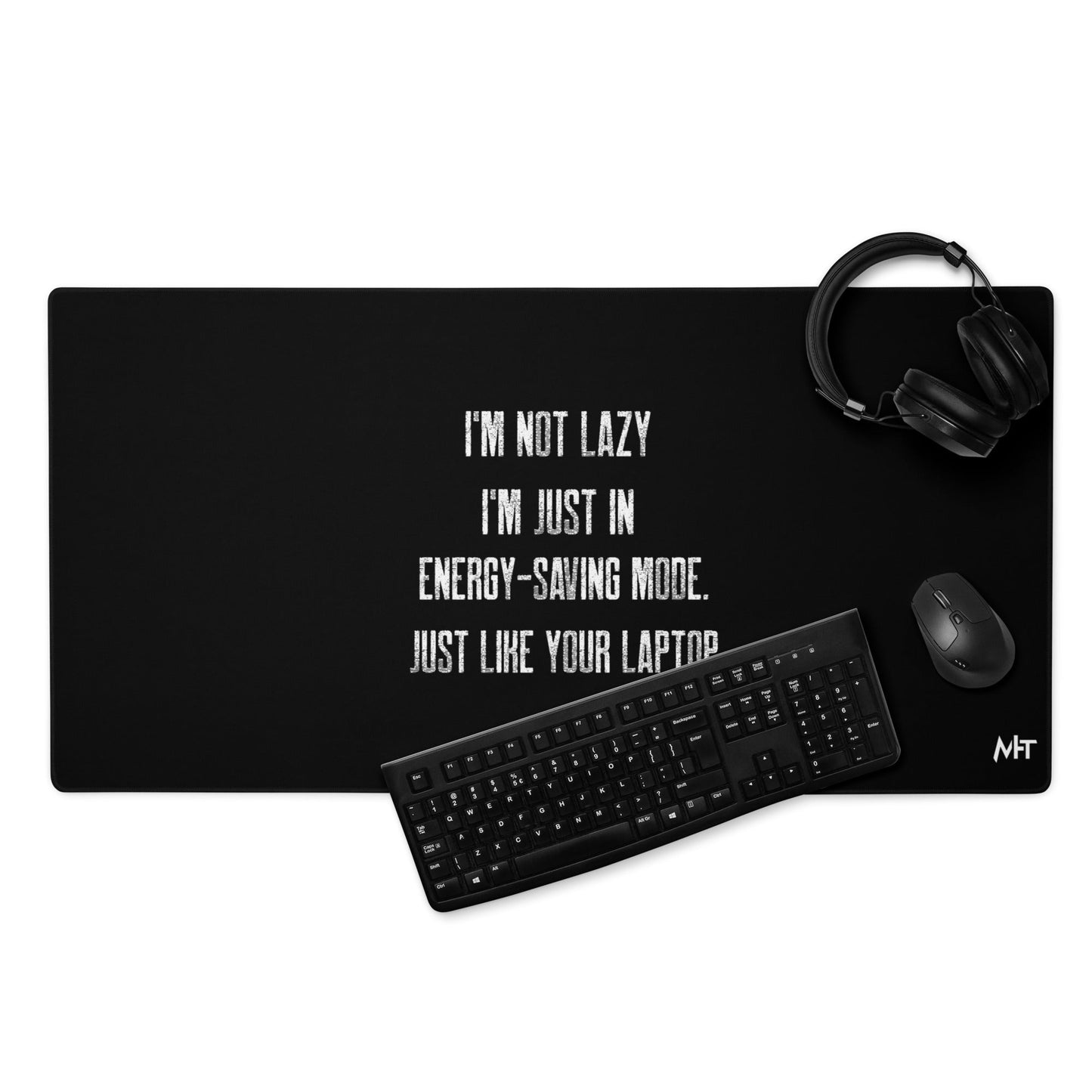 I am not lazy, I am in Energy-Saving Mode, Just like your laptop V1 - Desk Mat by DarkByteGear