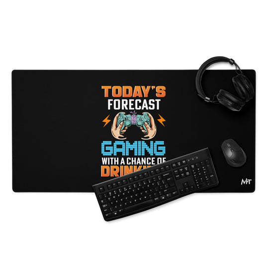 Today's Forecast; Gaming with a Chance of Drinking - Desk Mat by DarkByteGear