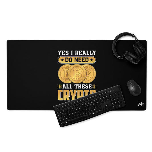 Yes, I really Do Need all these Bitcoin - Desk Mat by DarkByteGear