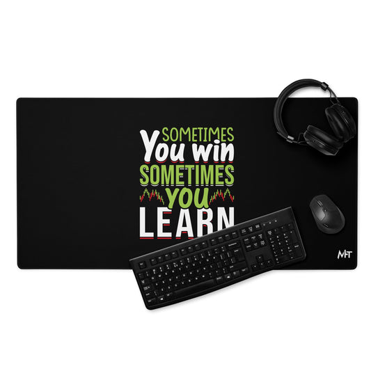 Sometimes you Win, sometimes you Learn - Desk Mat by DarkByteGear