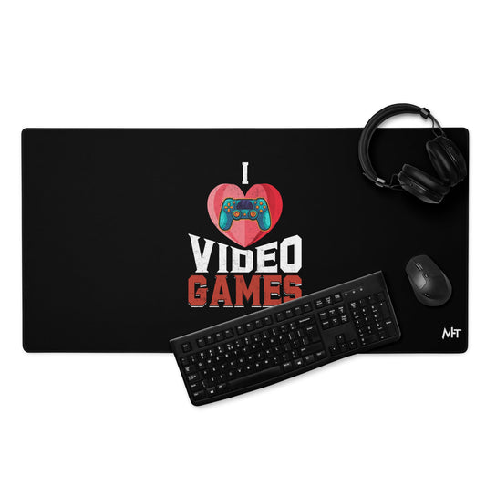 I love Video Games - Desk Mat by DarkByteGear