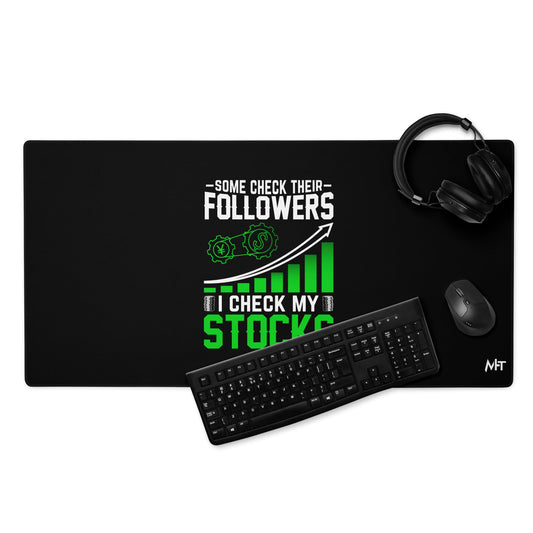 Some Check their followers; I Check my Stocks - Desk Mat by DarkByteGear
