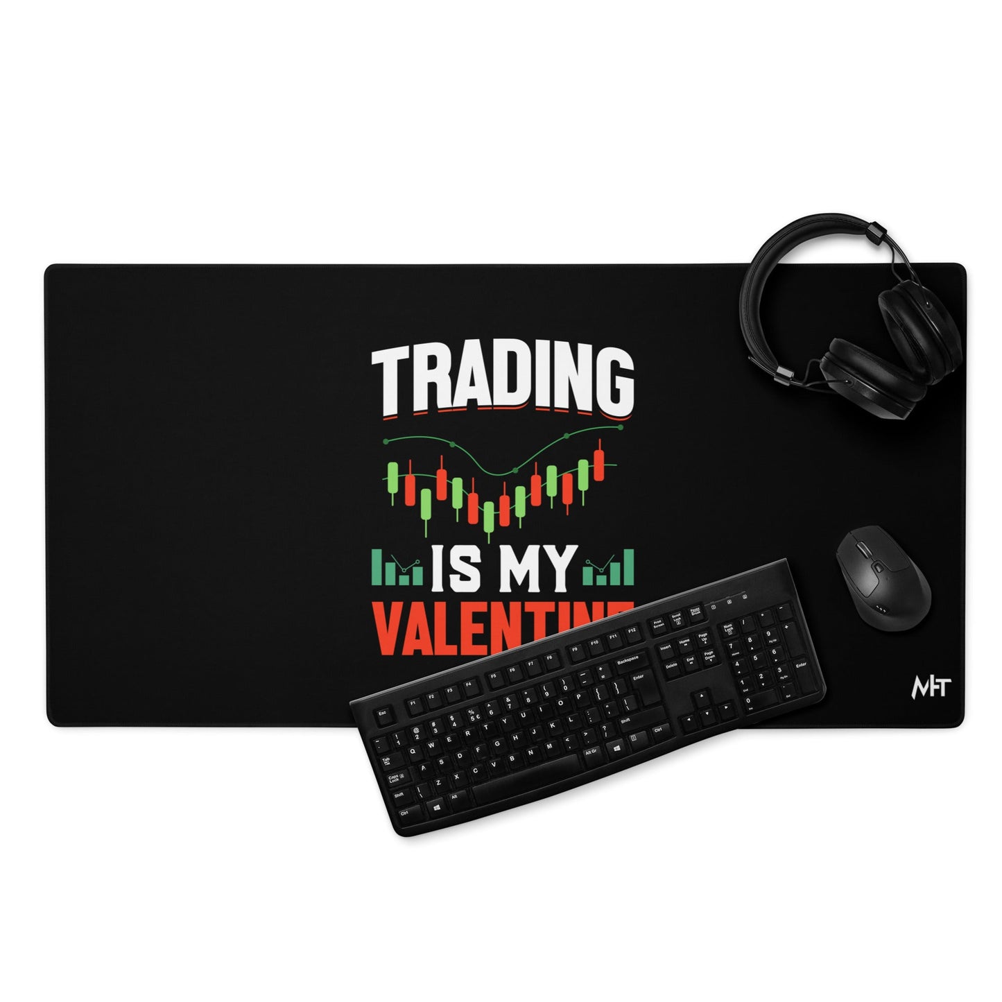 Trading is my Valentine - Desk Mat by DarkByteGear
