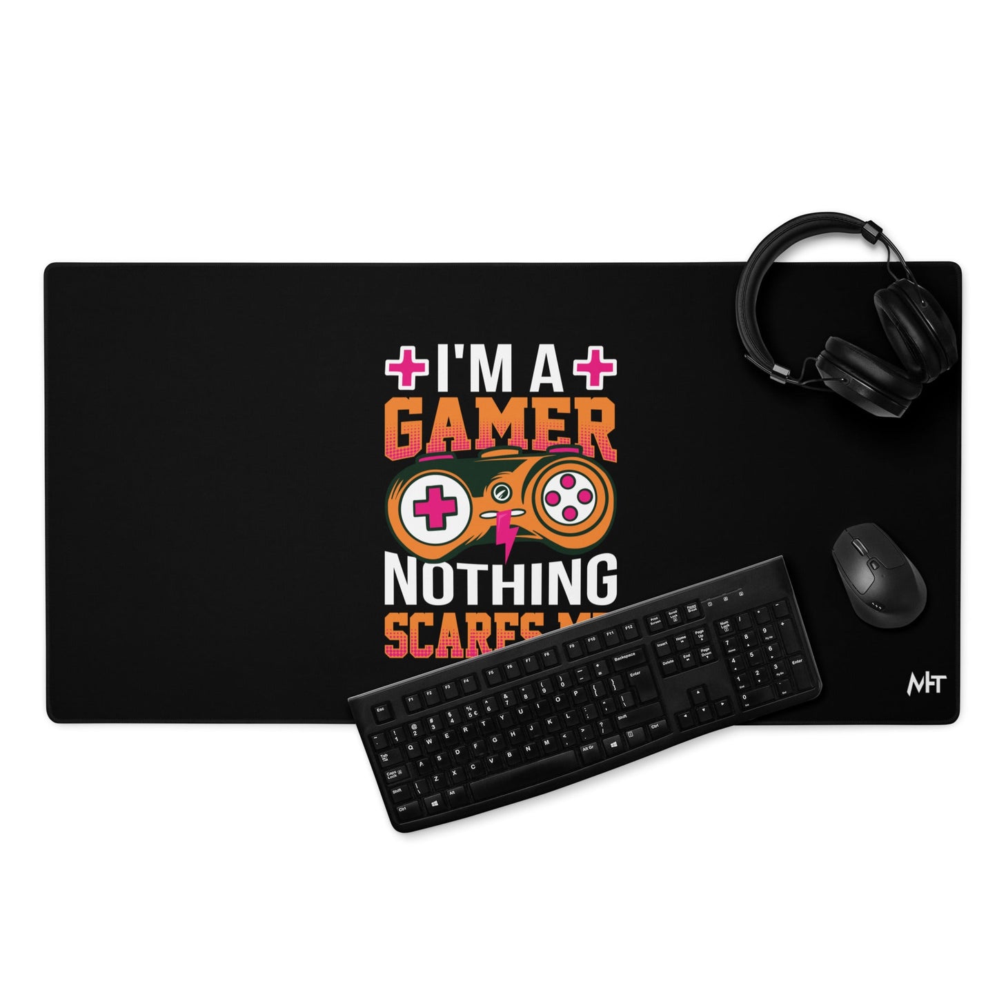 I am a Gamer; Nothing Scares me - Desk Mat by DarkByteGear