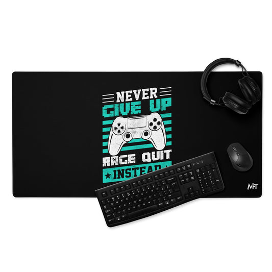 Never Give Up! Arge Quit - Desk Mat by DarkByteGear