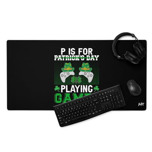 P is for "Playing Games" - Desk Mat by DarkByteGear