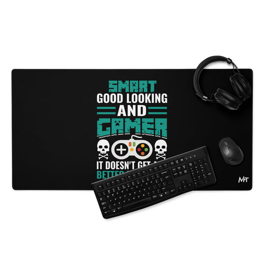Smart Good Looking and Gamer; It Doesn't Get Any Better than this - Desk Mat by DarkByteGear