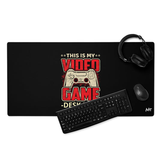 This is my Video Game - Desk Mat by DarkByteGear
