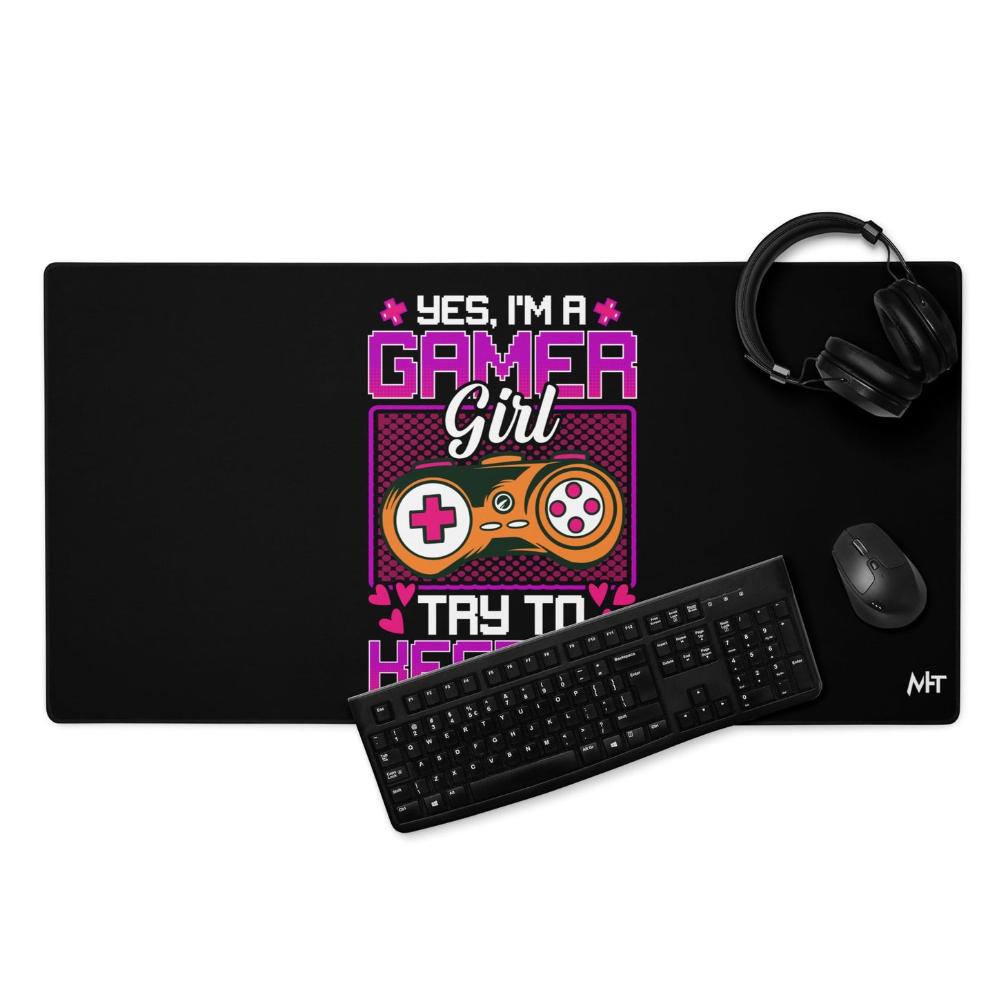 Yes, I'm a Gamer Girl try to Keep Up Shagor - Desk Mat by DarkByteGear