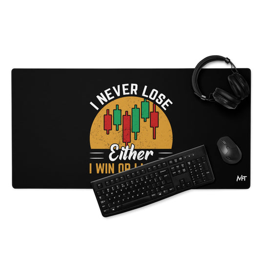 I never Lose: Either I win or I learn V1 - Desk Mat by DarkByteGear