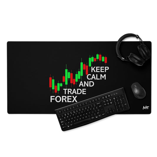 Keep Calm and Trade Forex - Desk Mat by DarkByteGear