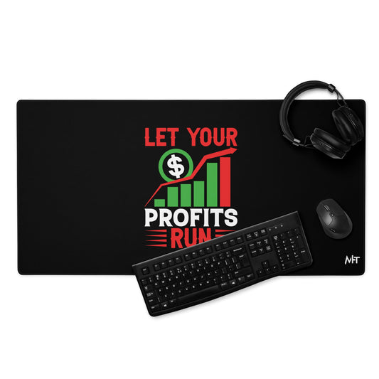 Let your Profits run V1 - Desk Mat by DarkByteGear