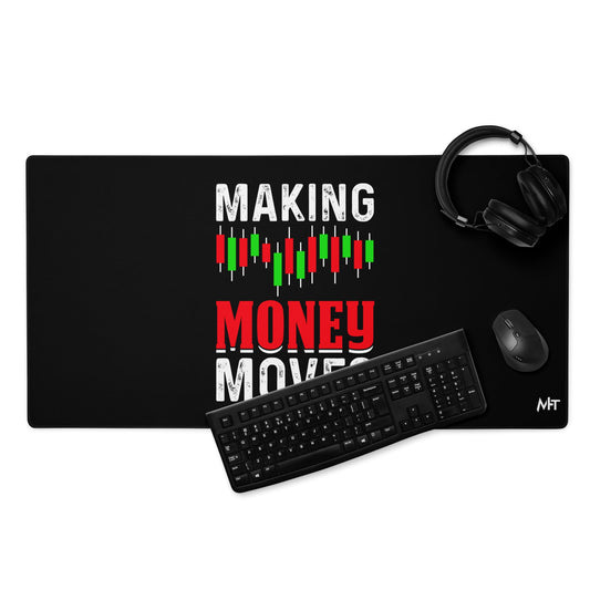 Making Money Moves - Desk Mat by DarkByteGear