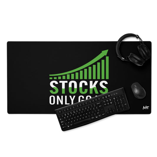 Stocks only Go up - Desk Mat by DarkByteGear