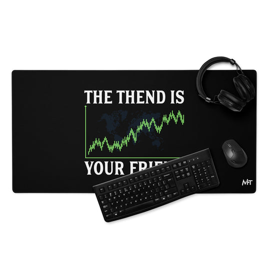 The Trend is your friend - Desk Mat by DarkByteGear