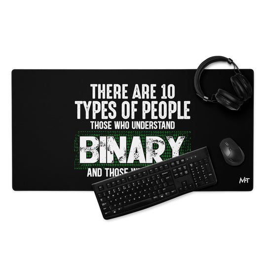 There are 10 types of people - Desk Mat by DarkByteGear